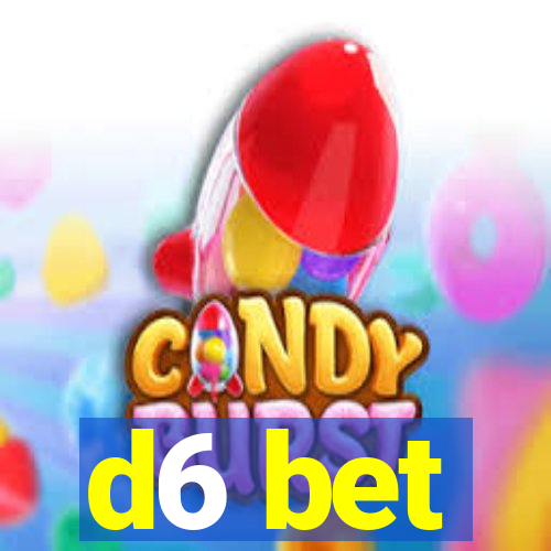 d6 bet